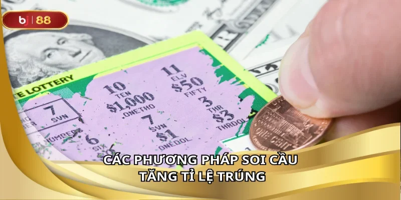 Các phương pháp soi cầu tăng tỉ lệ trúng