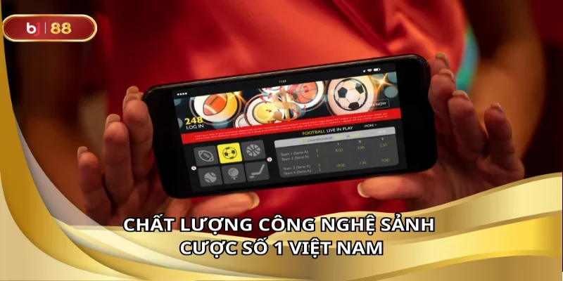 Chất lượng công nghệ sảnh cược số 1 Việt Nam