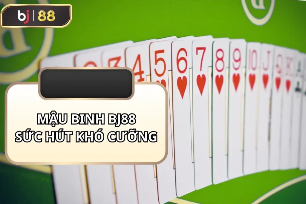 Mậu Binh BJ88