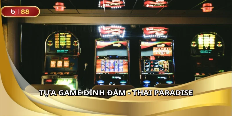 Tựa game đình đám - Thai Paradise